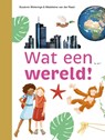 Wat een wereld! - Suzanne Weterings - 9789048755141