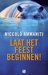 Laat het feest beginnen - AMMANITI, Niccolò - 9789048802630