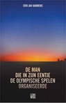 De man die in zijn eentje de Olympische Spelen organiseerde - Erik Jan Harmens - 9789048812455