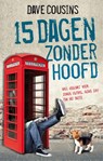 15 dagen zonder hoofd - Dave Cousins - 9789048819584