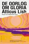 De oorlog om Gloria - Atticus Lish - 9789048827015