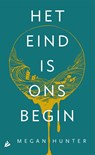 Het eind is ons begin - Megan Hunter - 9789048835874
