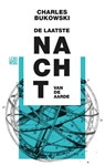 De laatste nacht van de aarde - Charles Bukowski - 9789048840816