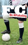 FC De Aftakeling - Bert Dijkstra - 9789048846283