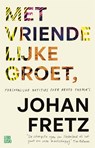 Met vriendelijke groet - Johan Fretz - 9789048849604