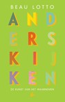 Anders kijken - Beau Lotto - 9789048849949