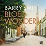 Bloedwonder - Barry Smit - 9789048851133