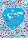 Is vriendschap 4ever? Door Izzy Love - Manon Sikkel - 9789048852253