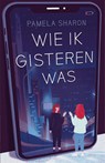 Wie ik gisteren was - Pamela Sharon - 9789048859467