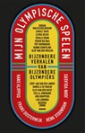 Mijn Olympische Spelen - John Volkers ; Frans Oosterwijk ; Hans Klippus ; Henk Stouwdam - 9789048870165