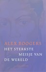 Het sterkste meisje van de wereld - Alex Boogers - 9789048873265