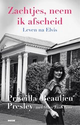 Zachtjes, neem ik afscheid, Priscilla Presley -  - 9789048875429