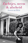 Zachtjes, neem ik afscheid - Priscilla Presley - 9789048875429