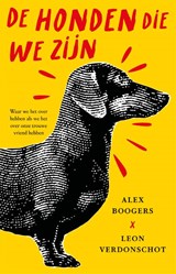 De honden die we zijn, Alex Boogers ; Leon Verdonschot -  - 9789048875856