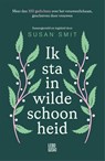 Ik sta in wilde schoonheid - Susan Smit - 9789048876792