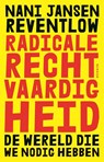 Radicale rechtvaardigheid - Nani Jansen Reventlow - 9789048877089
