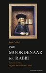 Van moordenaar tot rabbi - Jaap Colthof - 9789049024291