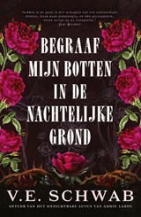Begraaf mijn botten in de nachtelijke grond, V.E. Schwab -  - 9789049202194