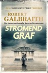 Stromend graf - Robert Galbraith - 9789049202217