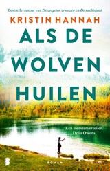 Als de wolven huilen, Kristin Hannah -  - 9789049205041