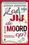 Los jij de moord op? - Antony Johnston ; GrootenBrink Vertalingen - 9789049205089
