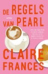 De regels van Pearl - Claire Frances - 9789049205362