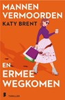 Mannen vermoorden en ermee wegkomen - Katy Brent ; Deul en Spanjaard - 9789049205485