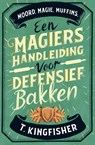 Een magiërshandleiding voor defensief bakken - T. Kingfisher - 9789049205959