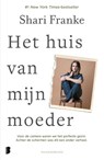 Het huis van mijn moeder - Shari Franke - 9789049207892