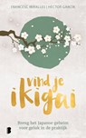 Vind je ikigai - Francesc Miralles ; Héctor García - 9789049208318