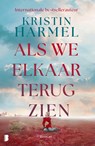Als we elkaar terugzien - Kristin Harmel - 9789049208547