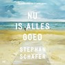 Nu is alles goed - Stephan Schäfer - 9789049213015