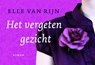 Het vergeten gezicht - RIJN, Elle van - 9789049800918