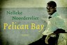 Pelican Bay - Nelleke Noordervliet - 9789049801113