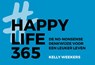 Happy Life 365 - Kelly Weekers - 9789049807641