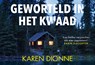Geworteld in het kwaad - Karen Dionne - 9789049808334