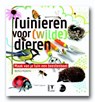 Tuinieren (voor) wilde dieren - natuurgids diervriendelijk tuinieren - Barbara Rijpkema - 9789050114080