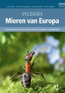 Veldgids Mieren van Europa - Claude Lebas ; Christophe Galkowski ; Rumsaïs Blatrix ; Philippe Wegnez - 9789050116268