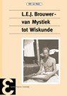 L.E.J. Brouwer, van mystiek tot wiskunde - Dirk van Dalen - 9789050411332