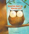 Waarom huil je, kleine uil? - Paul Friester - 9789051168266