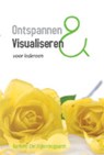 Ontspannen en visualiseren voor iedereen - B.C. Uijtenbogaardt - 9789051797084