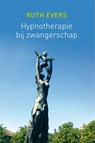 Hypnotherapie bij zwangerschap - Ruth Evers - 9789051798814