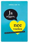 Ja zeggen, nee voelen - Anneke van Tol - 9789051799248