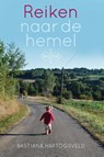 Reiken naar de hemel - Bastiana Hartogsveld - 9789051799286