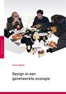 Design in een genetwerkte ecologie - Anne Nigten - 9789051799330