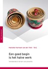 Een goed begin is het halve werk - Hanneke Harmsen van der Vliet – Torij - 9789051799521
