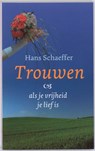 Trouwen - als je vrijheid je lief is - SCHAEFFER, H. - 9789051943344