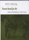 Toen had je de Politionele Acties - MESSING, M.W.J. - 9789051943436