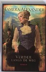 Verder langs de weg - Tamera Alexander - 9789051944044