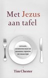 Met Jezus aan tafel - Tim Chester - 9789051944273